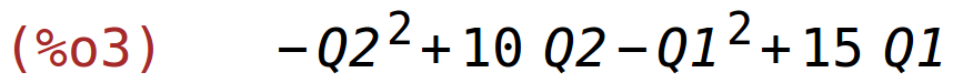 (%o3)	-Q2^2+10*Q2-Q1^2+15*Q1